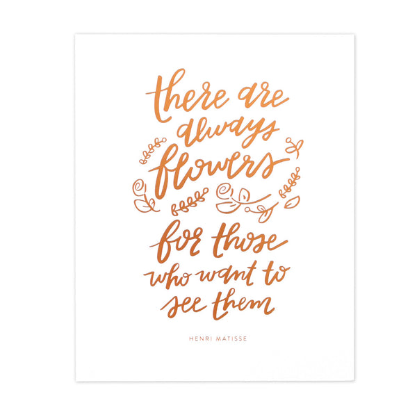 There Are Always Flowers Art Print